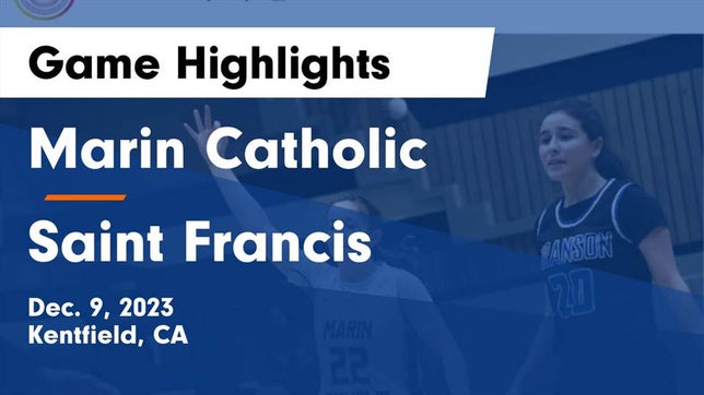 Watch this highlight video of the Marin Catholic (Kentfield, CA) girls basketball team in its game Marin Catholic  vs Saint Francis  Game Highlights - Dec. 9, 2023 on Dec 9, 2023