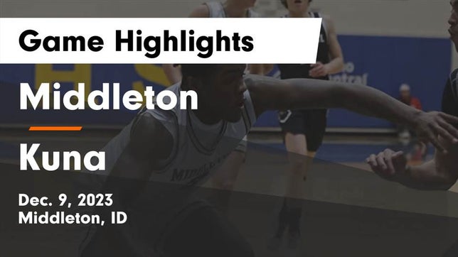 Watch this highlight video of the Middleton (ID) basketball team in its game Middleton  vs Kuna  Game Highlights - Dec. 9, 2023 on Dec 9, 2023