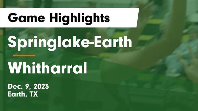 Watch this highlight video of the Springlake-Earth (Earth, TX) girls basketball team in its game Springlake-Earth  vs Whitharral  Game Highlights - Dec. 9, 2023 on Dec 9, 2023