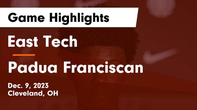Watch this highlight video of the East Tech (Cleveland, OH) basketball team in its game East Tech  vs Padua Franciscan  Game Highlights - Dec. 9, 2023 on Dec 9, 2023