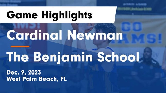 Watch this highlight video of the Cardinal Newman (West Palm Beach, FL) basketball team in its game Cardinal Newman   vs The Benjamin School Game Highlights - Dec. 9, 2023 on Dec 9, 2023
