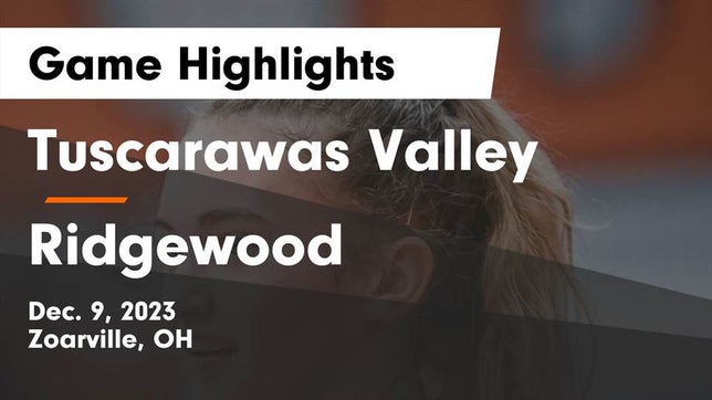 Watch this highlight video of the Tuscarawas Valley (Zoarville, OH) girls basketball team in its game Tuscarawas Valley  vs Ridgewood  Game Highlights - Dec. 9, 2023 on Dec 9, 2023