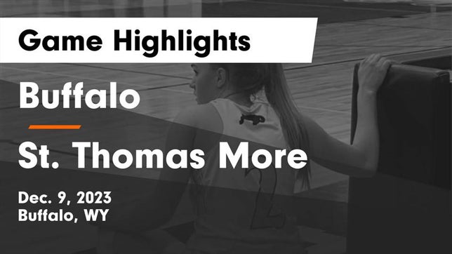 Watch this highlight video of the Buffalo (WY) girls basketball team in its game Buffalo  vs St. Thomas More  Game Highlights - Dec. 9, 2023 on Dec 9, 2023