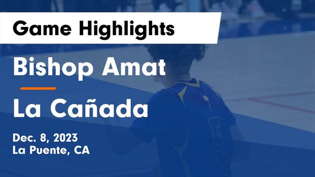 Watch this highlight video of the Bishop Amat (La Puente, CA) basketball team in its game Bishop Amat  vs La Cañada  Game Highlights - Dec. 8, 2023 on Dec 8, 2023