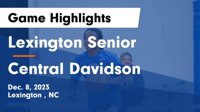 Watch this highlight video of the Lexington (NC) girls basketball team in its game Lexington Senior  vs Central Davidson  Game Highlights - Dec. 8, 2023 on Dec 8, 2023