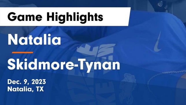 Watch this highlight video of the Natalia (TX) basketball team in its game Natalia  vs Skidmore-Tynan  Game Highlights - Dec. 9, 2023 on Dec 9, 2023