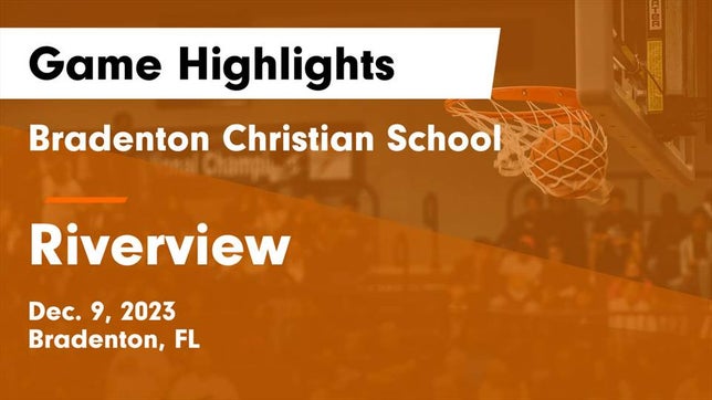 Watch this highlight video of the Bradenton Christian (Bradenton, FL) basketball team in its game Bradenton Christian School vs Riverview  Game Highlights - Dec. 9, 2023 on Dec 9, 2023
