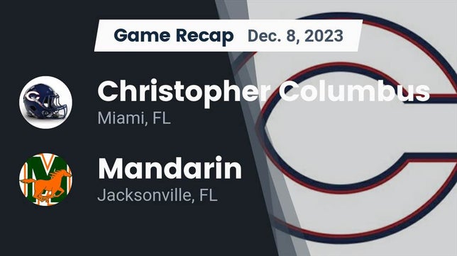 Watch this highlight video of the Columbus (Miami, FL) football team in its game Recap: Christopher Columbus  vs. Mandarin  2023 on Dec 8, 2023