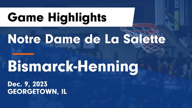 Watch this highlight video of the La Salette Academy (Georgetown, IL) basketball team in its game Notre Dame de La Salette vs Bismarck-Henning  Game Highlights - Dec. 9, 2023 on Dec 8, 2023