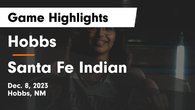 Watch this highlight video of the Hobbs (NM) girls basketball team in its game Hobbs  vs Santa Fe Indian  Game Highlights - Dec. 8, 2023 on Dec 8, 2023