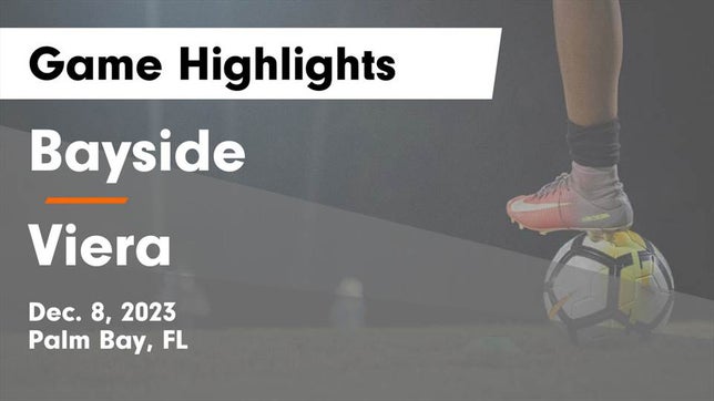 Watch this highlight video of the Bayside (Palm Bay, FL) girls soccer team in its game Bayside  vs Viera  Game Highlights - Dec. 8, 2023 on Dec 8, 2023