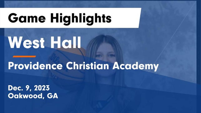 Watch this highlight video of the West Hall (Oakwood, GA) girls basketball team in its game West Hall  vs Providence Christian Academy  Game Highlights - Dec. 9, 2023 on Dec 9, 2023