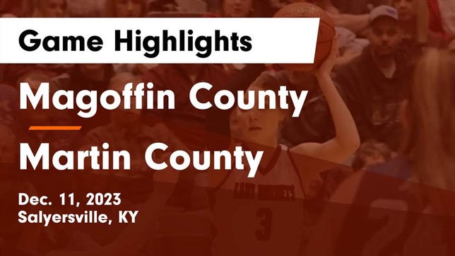 Watch this highlight video of the Magoffin County (Salyersville, KY) girls basketball team in its game Magoffin County  vs Martin County  Game Highlights - Dec. 11, 2023 on Dec 11, 2023