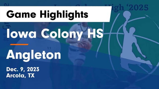 Watch this highlight video of the Iowa Colony (TX) basketball team in its game Iowa Colony HS vs Angleton  Game Highlights - Dec. 9, 2023 on Dec 8, 2023