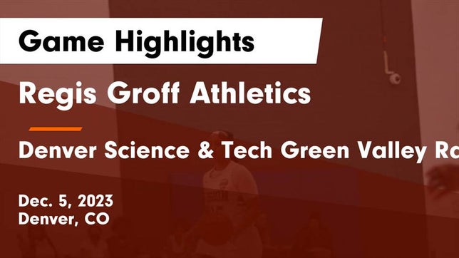 Watch this highlight video of the Regis Groff (Denver, CO) girls basketball team in its game Regis Groff Athletics vs Denver Science & Tech Green Valley Ranch  Game Highlights - Dec. 5, 2023 on Dec 5, 2023