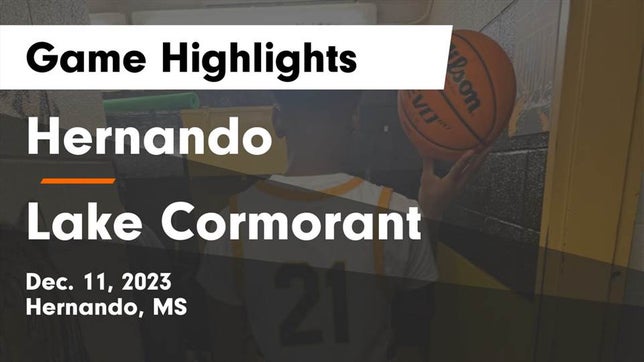 Watch this highlight video of the Hernando (MS) basketball team in its game Hernando  vs Lake Cormorant  Game Highlights - Dec. 11, 2023 on Dec 11, 2023
