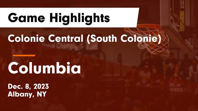 Watch this highlight video of the Colonie Central (Albany, NY) girls basketball team in its game Colonie Central  (South Colonie) vs Columbia  Game Highlights - Dec. 8, 2023 on Dec 8, 2023