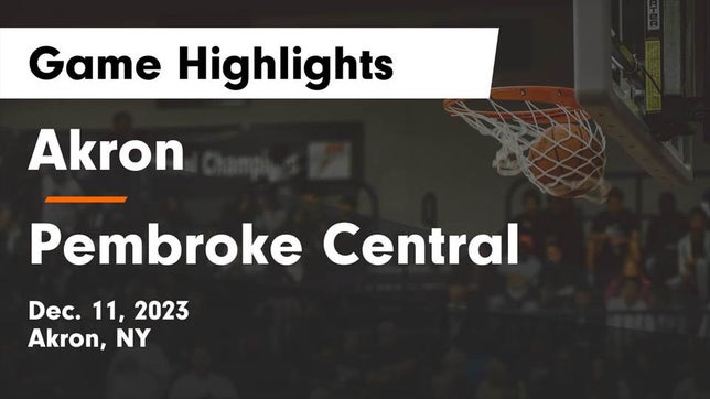 Watch this highlight video of the Akron (NY) girls basketball team in its game Akron  vs Pembroke Central  Game Highlights - Dec. 11, 2023 on Dec 11, 2023