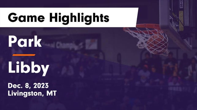 Watch this highlight video of the Park (Livingston, MT) girls basketball team in its game Park  vs Libby  Game Highlights - Dec. 8, 2023 on Dec 8, 2023