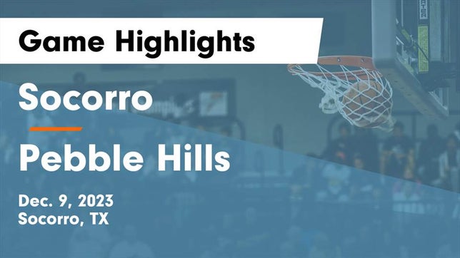 Watch this highlight video of the Socorro (El Paso, TX) basketball team in its game Socorro  vs Pebble Hills  Game Highlights - Dec. 9, 2023 on Dec 9, 2023