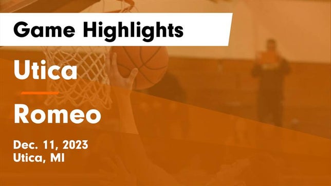Watch this highlight video of the Utica (MI) basketball team in its game Utica  vs Romeo  Game Highlights - Dec. 11, 2023 on Dec 11, 2023
