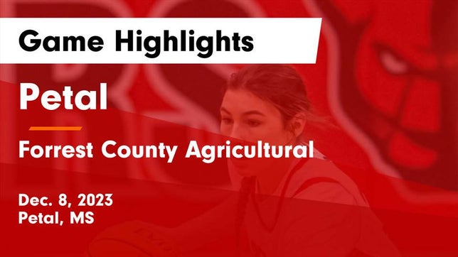 Watch this highlight video of the Petal (MS) girls basketball team in its game Petal  vs Forrest County Agricultural  Game Highlights - Dec. 8, 2023 on Dec 8, 2023