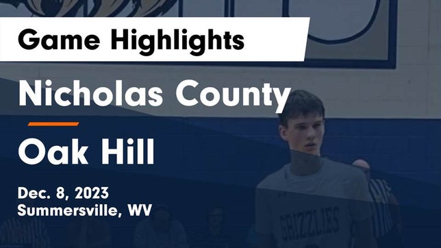 Watch this highlight video of the Nicholas County (Summersville, WV) basketball team in its game Nicholas County  vs Oak Hill  Game Highlights - Dec. 8, 2023 on Dec 8, 2023