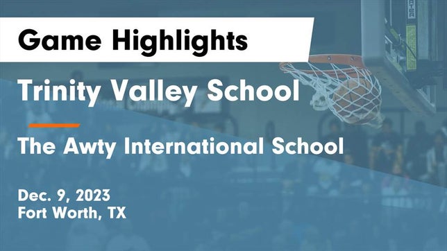 Watch this highlight video of the Trinity Valley (Fort Worth, TX) girls basketball team in its game Trinity Valley School vs The Awty International School Game Highlights - Dec. 9, 2023 on Dec 9, 2023
