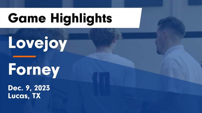 Watch this highlight video of the Lovejoy (Lucas, TX) basketball team in its game Lovejoy  vs Forney  Game Highlights - Dec. 9, 2023 on Dec 9, 2023