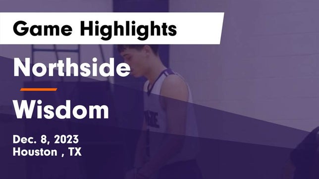 Watch this highlight video of the Northside (Houston, TX) basketball team in its game Northside  vs Wisdom  Game Highlights - Dec. 8, 2023 on Dec 8, 2023