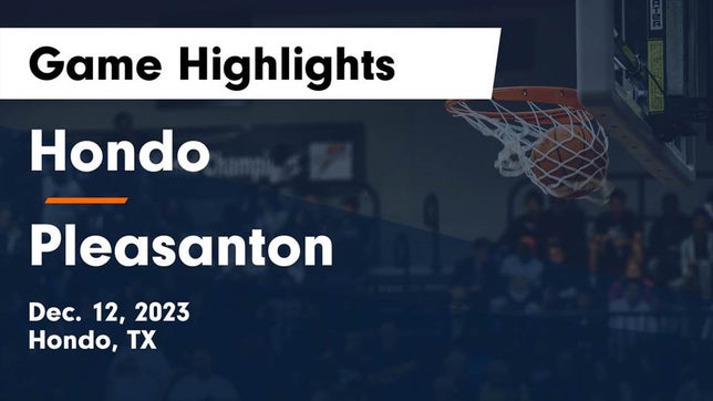 Watch this highlight video of the Hondo (TX) basketball team in its game Hondo  vs Pleasanton  Game Highlights - Dec. 12, 2023 on Dec 12, 2023