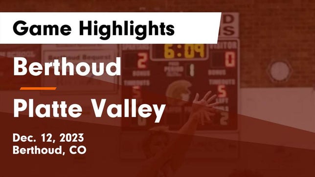 Watch this highlight video of the Berthoud (CO) basketball team in its game Berthoud  vs Platte Valley  Game Highlights - Dec. 12, 2023 on Dec 12, 2023