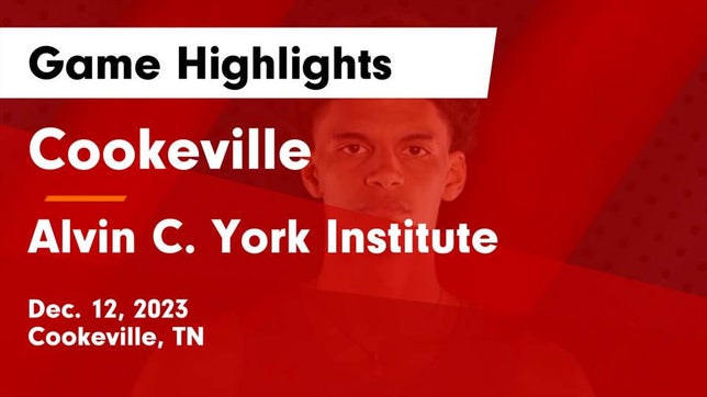 Watch this highlight video of the Cookeville (TN) basketball team in its game Cookeville  vs Alvin C. York Institute Game Highlights - Dec. 12, 2023 on Dec 12, 2023