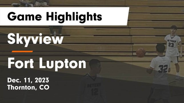 Watch this highlight video of the Skyview (Thornton, CO) basketball team in its game Skyview  vs Fort Lupton  Game Highlights - Dec. 11, 2023 on Dec 11, 2023