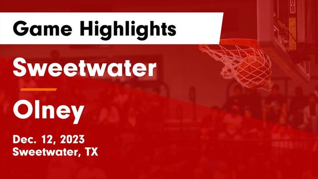 Watch this highlight video of the Sweetwater (TX) girls basketball team in its game Sweetwater  vs Olney  Game Highlights - Dec. 12, 2023 on Dec 12, 2023