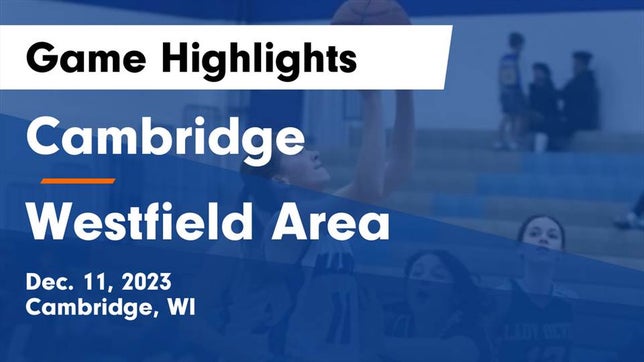 Watch this highlight video of the Cambridge (WI) girls basketball team in its game Cambridge  vs Westfield Area  Game Highlights - Dec. 11, 2023 on Dec 11, 2023