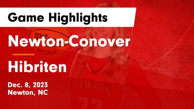 Watch this highlight video of the Newton-Conover (Newton, NC) girls basketball team in its game Newton-Conover  vs Hibriten  Game Highlights - Dec. 8, 2023 on Dec 8, 2023