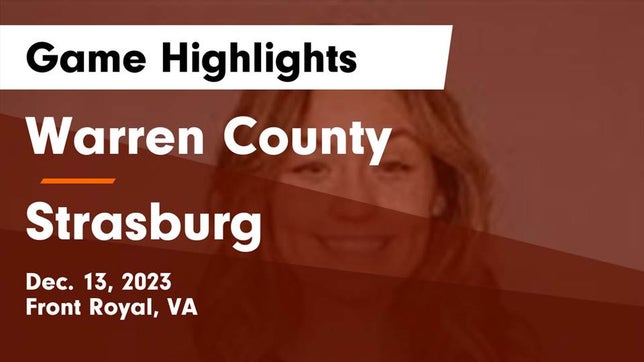 Watch this highlight video of the Warren County (Front Royal, VA) girls basketball team in its game Warren County  vs Strasburg  Game Highlights - Dec. 13, 2023 on Dec 12, 2023