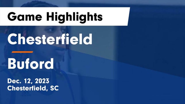 Watch this highlight video of the Chesterfield (SC) girls basketball team in its game Chesterfield  vs Buford  Game Highlights - Dec. 12, 2023 on Dec 12, 2023