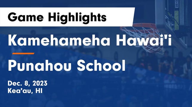 Watch this highlight video of the Kamehameha Hawai'i (Kea'au, HI) basketball team in its game Kamehameha Hawai'i  vs Punahou School Game Highlights - Dec. 8, 2023 on Dec 8, 2023