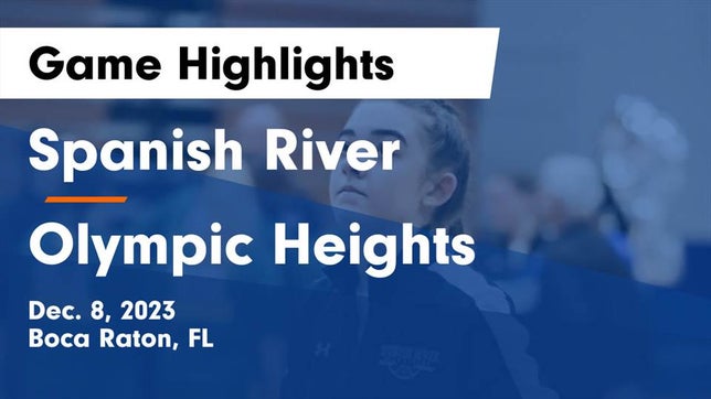 Watch this highlight video of the Spanish River (Boca Raton, FL) girls basketball team in its game Spanish River  vs Olympic Heights  Game Highlights - Dec. 8, 2023 on Dec 8, 2023