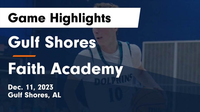 Watch this highlight video of the Gulf Shores (AL) basketball team in its game Gulf Shores  vs Faith Academy  Game Highlights - Dec. 11, 2023 on Dec 11, 2023
