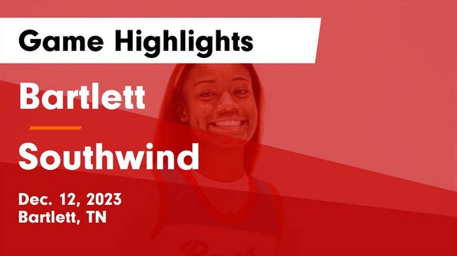 Watch this highlight video of the Bartlett (TN) girls basketball team in its game Bartlett  vs Southwind  Game Highlights - Dec. 12, 2023 on Dec 12, 2023