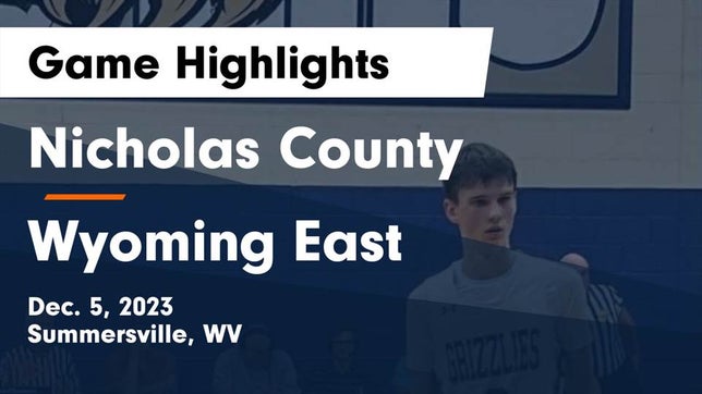 Watch this highlight video of the Nicholas County (Summersville, WV) basketball team in its game Nicholas County  vs Wyoming East  Game Highlights - Dec. 5, 2023 on Dec 5, 2023