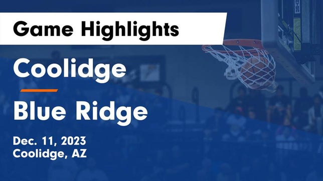 Watch this highlight video of the Coolidge (AZ) girls basketball team in its game Coolidge  vs Blue Ridge  Game Highlights - Dec. 11, 2023 on Dec 11, 2023