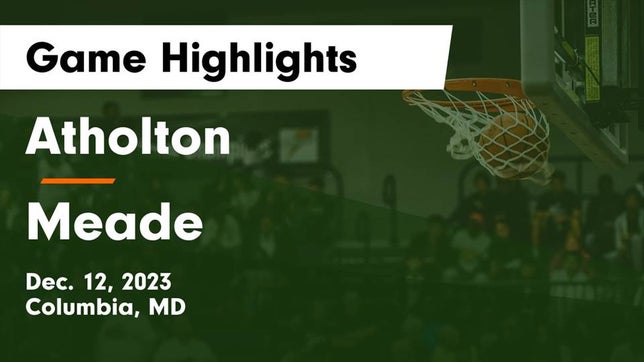 Watch this highlight video of the Atholton (Columbia, MD) girls basketball team in its game Atholton  vs Meade  Game Highlights - Dec. 12, 2023 on Dec 12, 2023