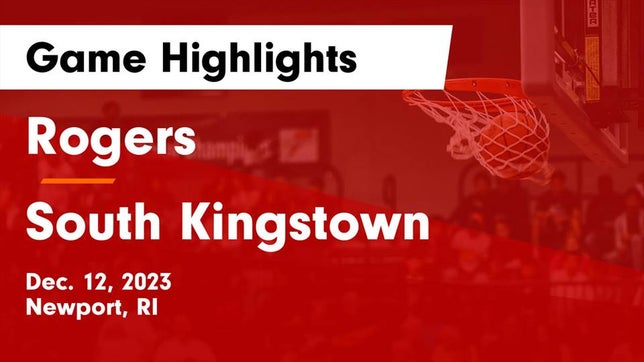 Watch this highlight video of the Rogers (Newport, RI) basketball team in its game Rogers  vs South Kingstown  Game Highlights - Dec. 12, 2023 on Dec 12, 2023
