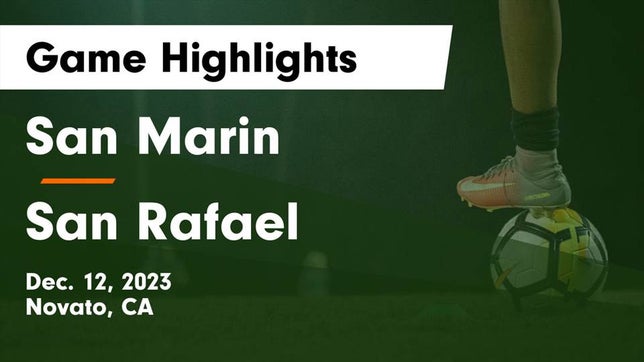 Watch this highlight video of the San Marin (Novato, CA) soccer team in its game San Marin  vs San Rafael  Game Highlights - Dec. 12, 2023 on Dec 12, 2023