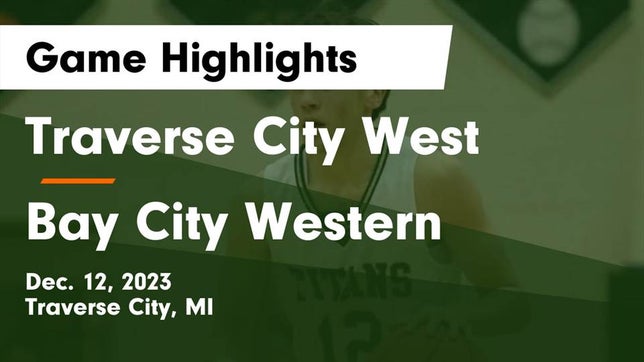 Watch this highlight video of the Traverse City West (Traverse City, MI) basketball team in its game Traverse City West  vs Bay City Western  Game Highlights - Dec. 12, 2023 on Dec 12, 2023