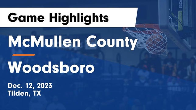Watch this highlight video of the McMullen County (Tilden, TX) basketball team in its game McMullen County  vs Woodsboro  Game Highlights - Dec. 12, 2023 on Dec 12, 2023